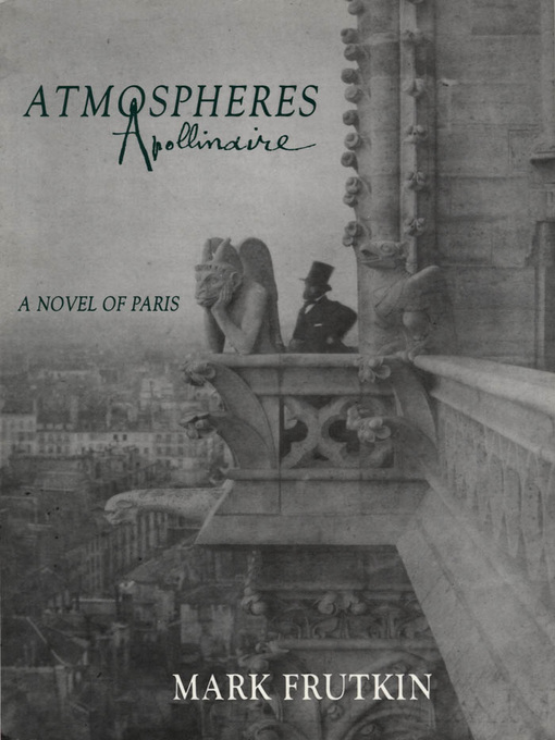 Title details for Atmospheres Apollinaire by Mark Frutkin - Available